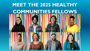 The image displays of eight Healthy Communities Fellows. 